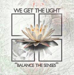 We Get The Light : Balance the Senses